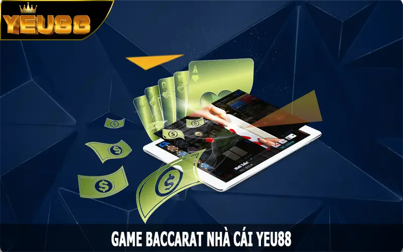 Baccarat - Tìm Hiểu Luật Cơ Bản Và Cách Đặt Cược Tại Yeu88