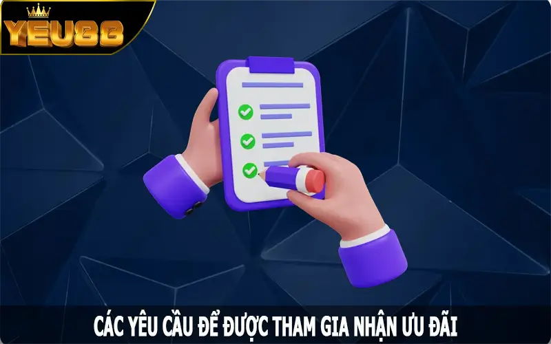 Các yêu cầu để được tham gia nhận ưu đãi