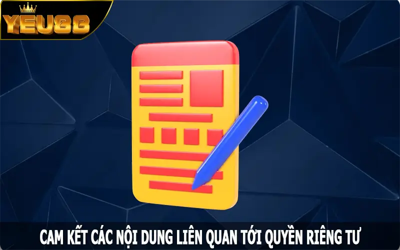 Cam kết các nội dung liên quan tới quyền riêng tư