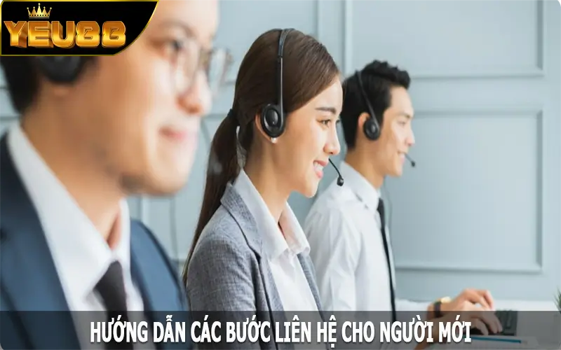 Hướng dẫn các bước liên hệ tới Yeu88 cho người mới