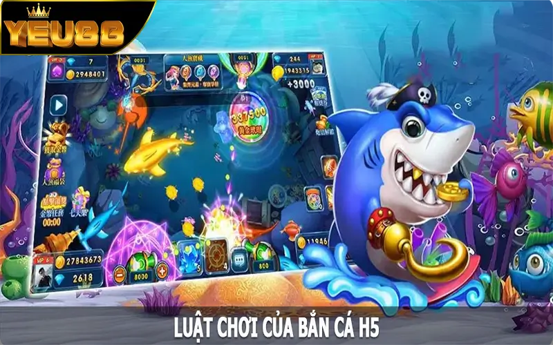 Luật chơi của bắn cá H5