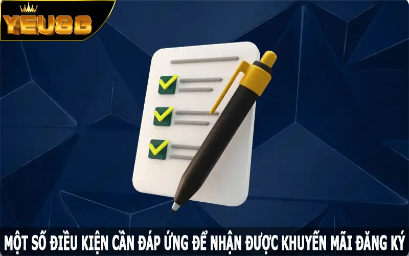 Một số điều kiện cần đáp ứng để nhận được khuyến mãi đăng ký