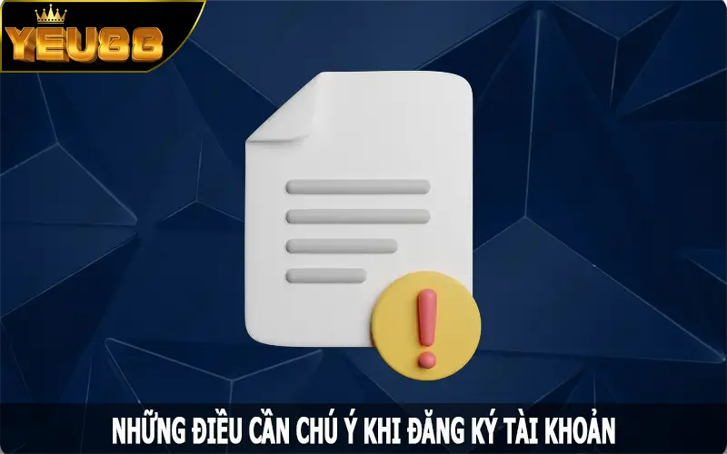 Những điều cần chú ý khi đăng ký Yeu88